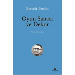Oyun Sanatı Ve Dekor-Bertolt Brecht