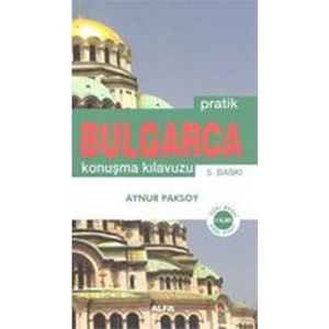 Alfa Yayınları Pratik Bulgarca Konuşma Kılavuzu - Aynur Paksoy