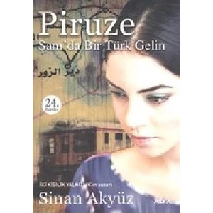 Piruze: Şam'da Bir Türk Gelin - Sinan Akyüz