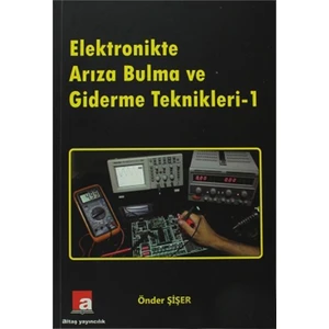 Elektronikte Arıza Bulma ve Giderme Teknikleri 1 - Önder Şişer