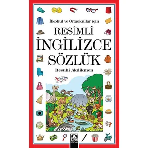 Altın Kitaplar İlkokul ve Ortaokullar İçin Resimli İngilizce Sözlük - Resuhi Akdikmen