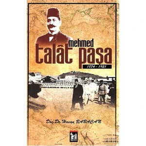 Mehmed Talat Paşa (1874-1921)-Hasan Babacan