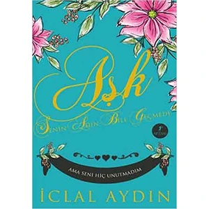 Aşk ve Acı - İclal Aydın