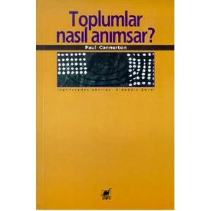 Toplumlar Nasıl Anımsar?-Paul Connerton
