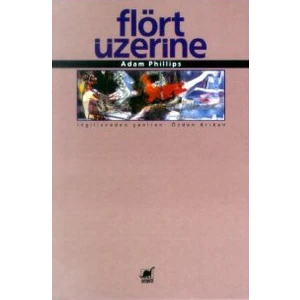 Flört Üzerine - Adam Phillips