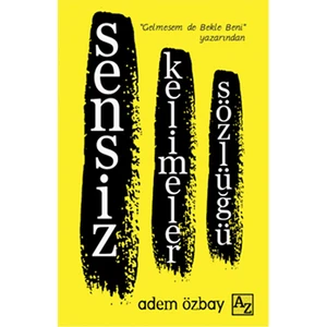 Sensiz Kelimeler Sözlüğü-Adem Özbay