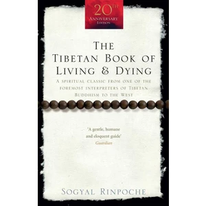 The Tibetan Book of Living and Dying - Sogyal Rinpoche