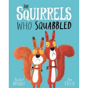 The Squirrels Who Squabbled - Rachel Bright