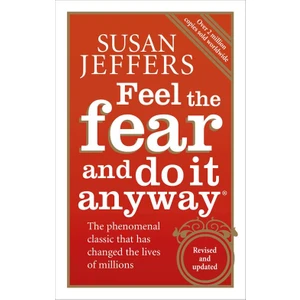 Feel the Fear and Do It Anyway - Susan Jeffers