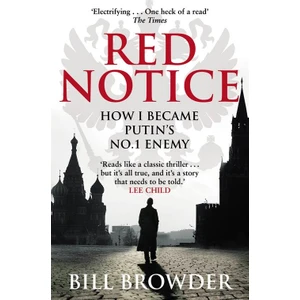 Red Notice: How I Became Putin's No. 1 Enemy - Bill Browder