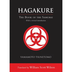 Hagakure: The Book of the Sammurai - Yamamoto Tsunetomo