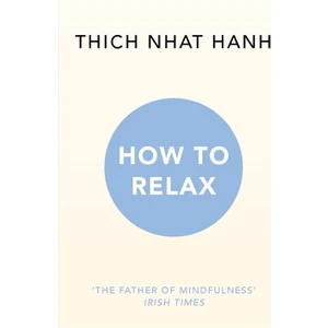 How To Relax - Thich Nhat Hanh