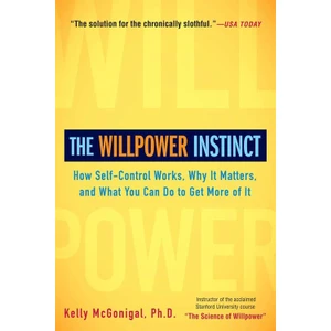 The Willpower Instinct - Kelly McGonigal
