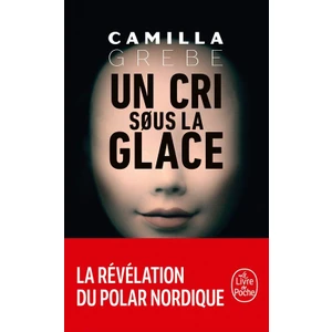 Un Cri Sous Le Glace - Camilla Grebe