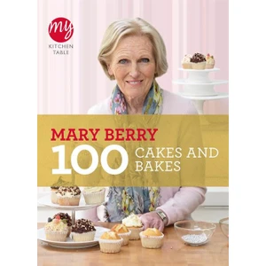 My Kitchen Table: 100 Cakes and Bakes - Mary Berry