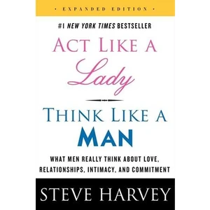Act Like A Lady, Think Like A Man - Steve Harvey