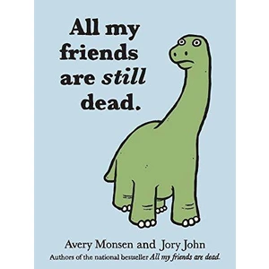 All My Friends are Still Dead - Avery Monsen