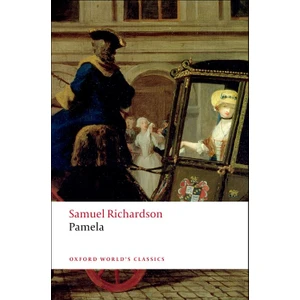 Pamela: or Virtue Rewarded - Samuel Richardson