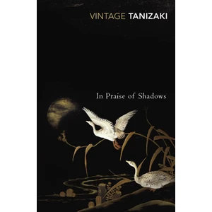 In Praise of Shadows - Jun'ichiro Tanizaki