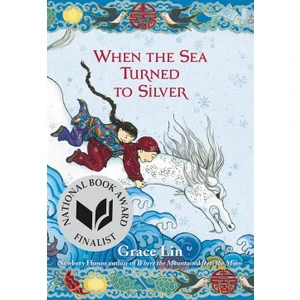 When the Sea Turned to Silver - Grace Lin