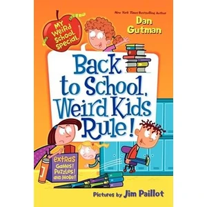 My Weird School Special: Back To School, Weird Kids Rule! - Dan Gutman