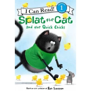 Splat The Cat And The Quick Chicks (I Can Read, Level 1) - Rob Scotton