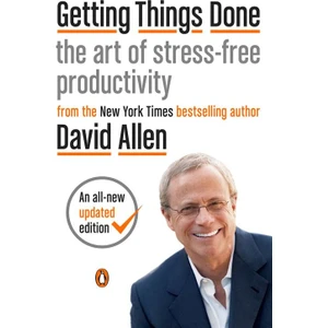 Getting Things Done - David Allen