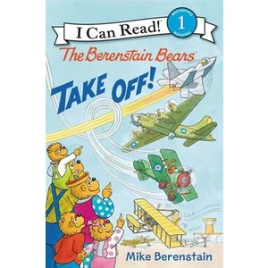 Berenstain Bears Take Off! (I Can Read Level 1) - Mike Berenstain