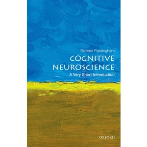 Cognitive Neuroscience: A Very Short Introduction - Richard Passingham