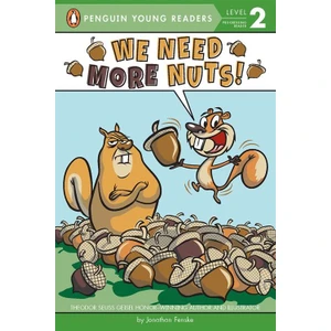 We Need More Nuts (Penguin Young Readers, Level 2) - Jonathan Fenske