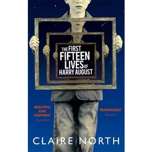 The First 15 Lives of Harry August - Claire North