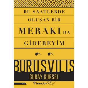 Bu Saatlerde Oluşan Bir Merakı Da Gidereyim  - Güray Gürsel