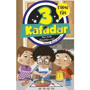 3 Kafadar Tekno Tim – Ben Artık Büyüdüm Mü? - Yaşar Bayraktar
