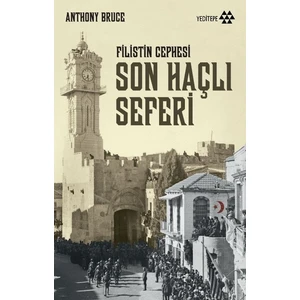 Filistin Cephesi Son Haçlı Seferi - Anthony Bruce
