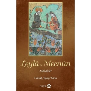 Leylâ Ve Mecnûn Makaleler - Gönül Alpay Tekin