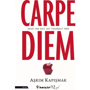 Carpe Diem (Seize The Day, Set Yourself Free) - Aşkım Kapışmak