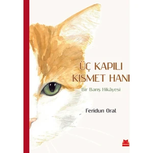 Üç Kapılı Kısmet HanıBir Barış Hikâyesi - Feridun Oral
