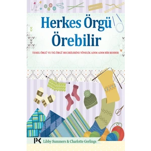 Herkes Örgü Örebilir - Libby Summers - Charlotte Gerlings