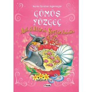 Gümüş Yüzgeç-Aybalıkların Kurtarılması - Karen Christine Angermayer