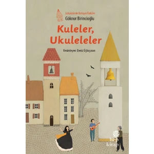 Kuleler, Ukuleleler - Göknur Birincioğlu