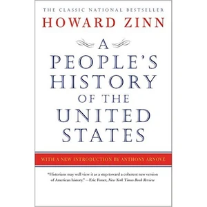 A People's History Of The United States  - Howard Zinn