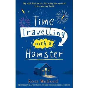 Time Travelling With A Hamster  - Ross Welford