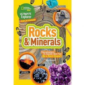 National Geographic Ultimate Explorer: Rocks And Minerals - Nancy Honovich