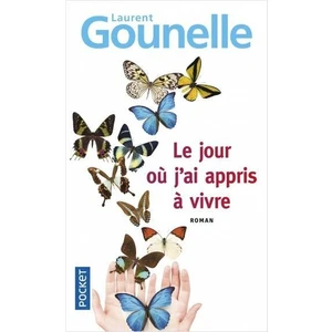 Le Jour Ou J'ai Appris A Vivre  - Laurent Gounelle