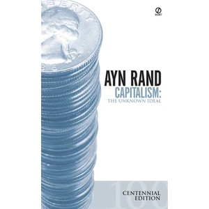 Capitalism: The Unknown Ideal  - Ayn Rand