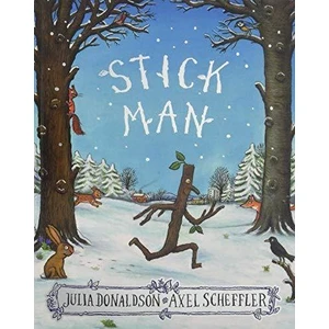 Alison Green Books Stick Man  - Julia Donaldson and Axel Scheffler