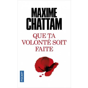 Que Ta Volonte Soit Faite - Maxime Chattam