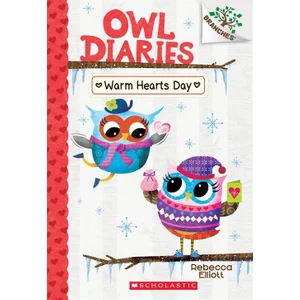 Owl Diaries 5: Warm Hearts Day  - Rebecca Elliott