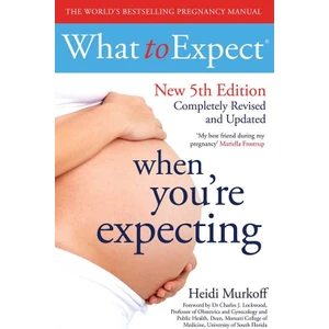 What To Expect When You're Expecting  - Heidi E. Murkoff