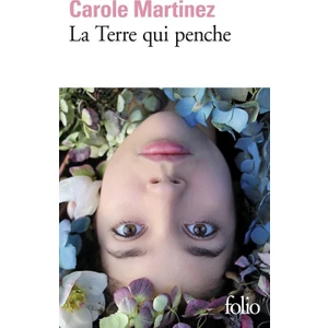 La Terre Qui Penche - Carole Martinez